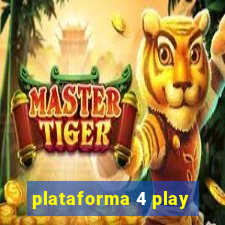 plataforma 4 play